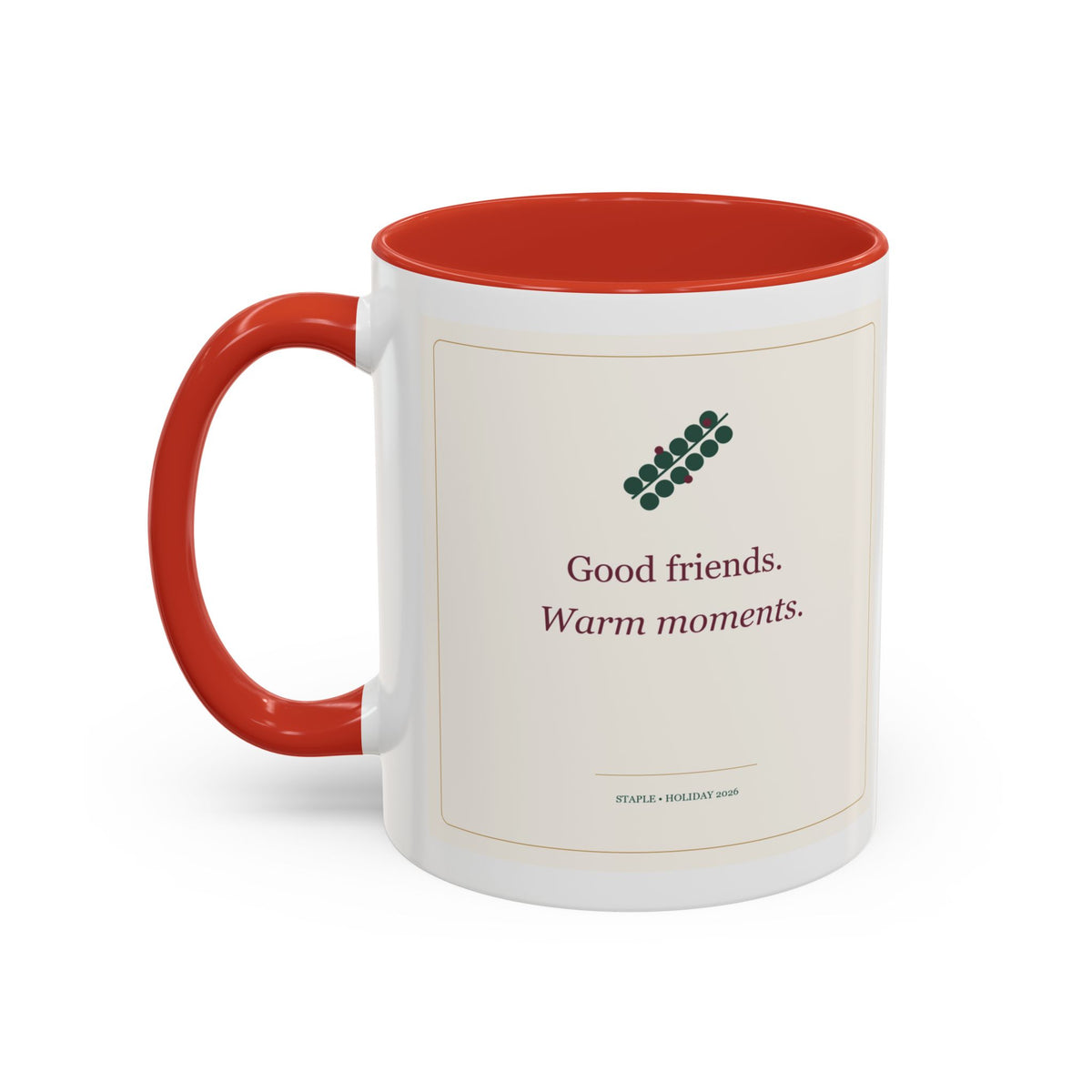 STAPLE Good Friends, Warm Moments 11 oz mug in Red, left-handle artwork view; digital Printify mockup.