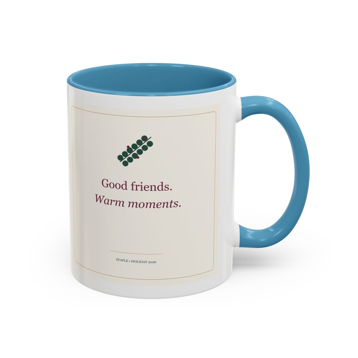 STAPLE Good Friends, Warm Moments 11 oz mug in Light Blue, right-handle artwork view; digital Printify mockup.