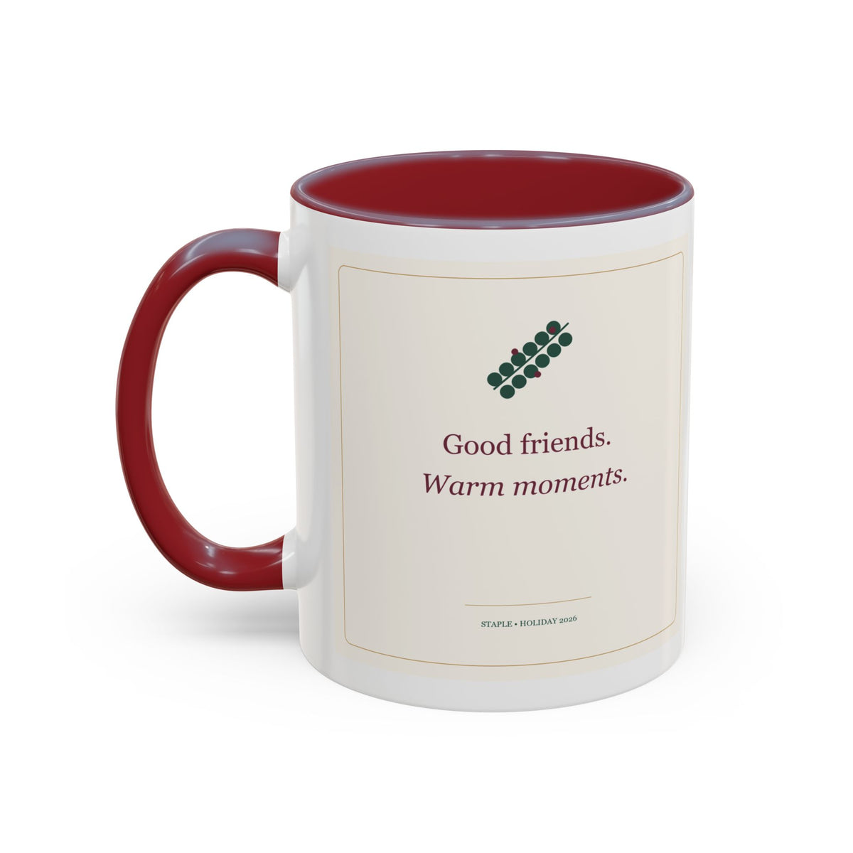 STAPLE Good Friends, Warm Moments 11 oz mug in Maroon, left-handle artwork view; digital Printify mockup.