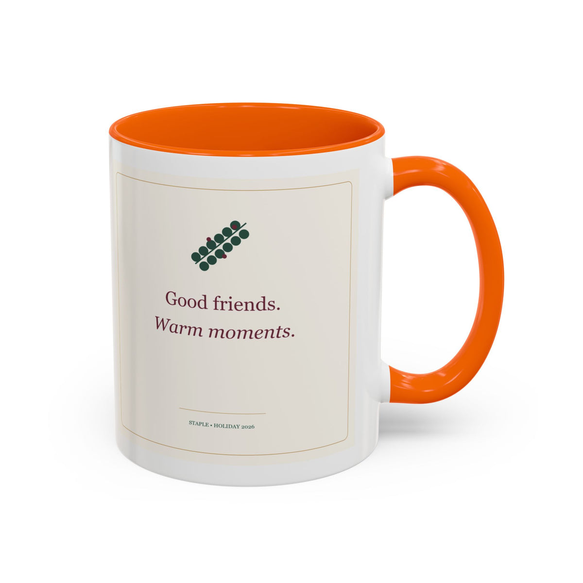 STAPLE Good Friends, Warm Moments 11 oz mug in Orange, right-handle artwork view; digital Printify mockup.