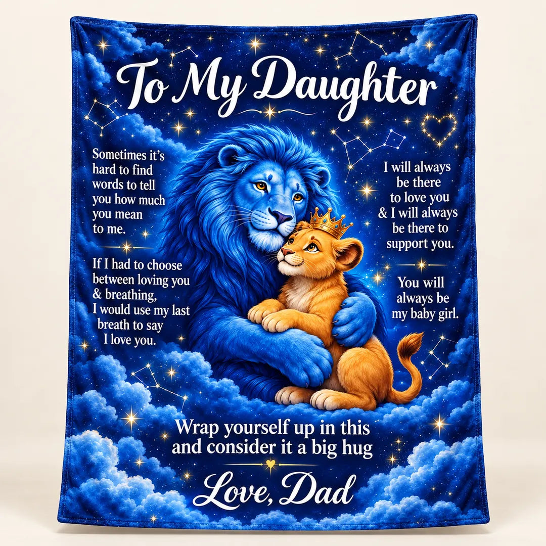 Illustrative To My Daughter celestial cartoon lion blanket, featuring a blue father lion holding a crowned golden cub beneath stars and constellations, with the Love, Dad message.