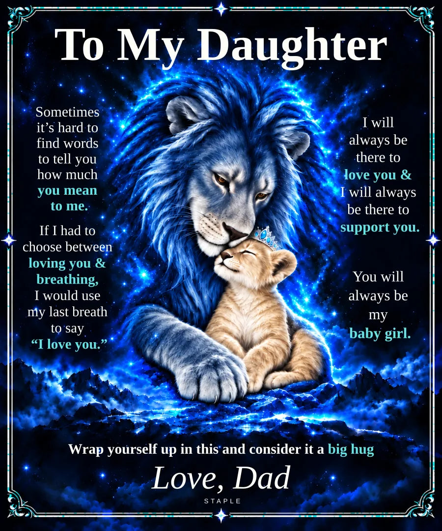 To My Daughter blanket artwork: blue father lion nuzzling a champagne-colored cub wearing a tiara, with the Love, Dad message.