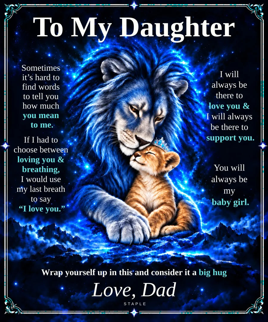 To My Daughter blanket artwork: blue father lion nuzzling a honey-gold cub wearing a tiara, with the Love, Dad message.